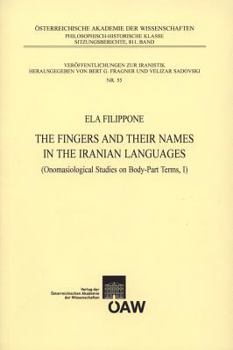 Paperback The Fingers and Their Names in the Iranian Languages (Onomasiological Studies on Body-Parts Terms, I) Book