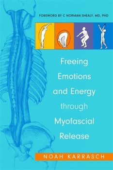 Paperback Freeing Emotions and Energy Through Myofascial Release Book