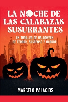 La Noche de las Calabazas Un Thriller de Halloween de Terror, Suspenso y Horror (Spanish Edition)