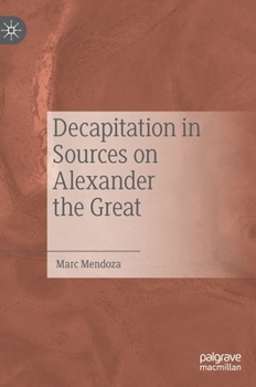 Hardcover Decapitation in Sources on Alexander the Great Book