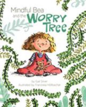 Hardcover Mindful Bea and the Worry Tree Book