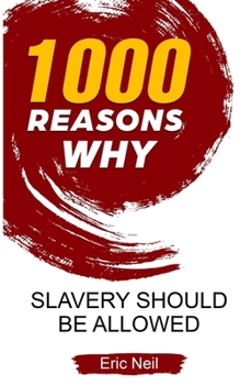 Paperback 1000 Reasons Why: Slavery should be allowed Book
