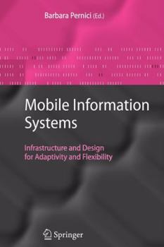 Paperback Mobile Information Systems: Infrastructure and Design for Adaptivity and Flexibility Book