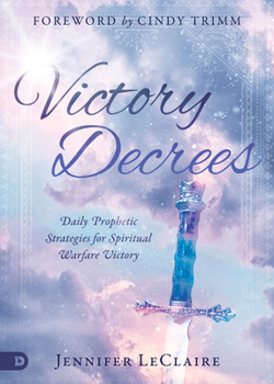 Hardcover Victory Decrees: Daily Prophetic Strategies for Spiritual Warfare Victory Book
