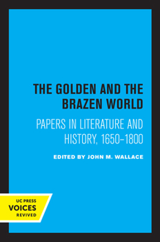 Paperback The Golden and the Brazen World: Papers in Literature and History, 1650-1800 Volume 10 Book