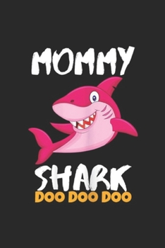 Mommy Shark Doo Doo Doo: Womens Mommy Shark For Mom Wife Mother Gift Basket Box Set Journal/Notebook Blank Lined Ruled 6x9 100 Pages