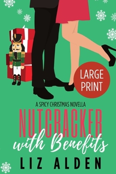 Paperback Nutcracker with Benefits: A Spicy Christmas Novella in Large Print [Large Print] Book