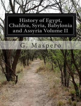 Paperback History of Egypt, Chaldea, Syria, Babylonia and Assyria Volume II Book