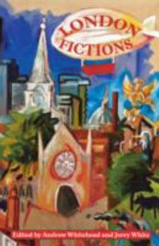 Paperback London Fictions. Edited by Andrew Whitehead and Jerry White Book