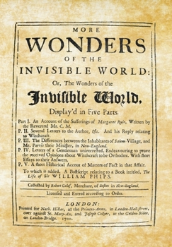 Hardcover More Wonders of the Invisible World: Or, The Wonders of the Invisible World, Display'd in Five Parts Book