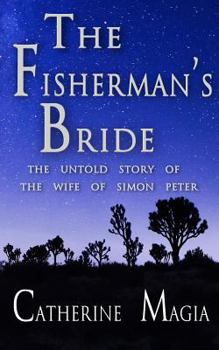 The Fisherman's Bride: The Untold Story of the Wife of Simon Peter - Book #1 of the Fisherwoman