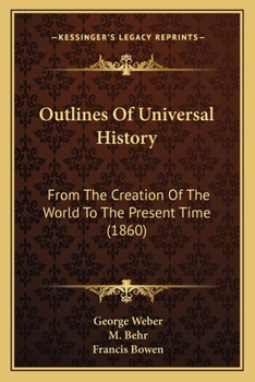 Paperback Outlines Of Universal History: From The Creation Of The World To The Present Time (1860) Book