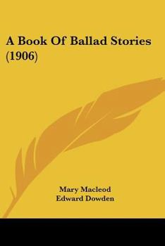 Paperback A Book Of Ballad Stories (1906) Book