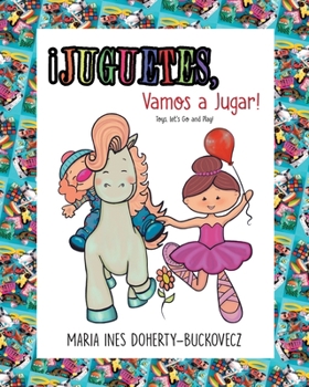 Paperback ¡Juguetes, Vamos a Jugar! ¡Toys, Let's Go and Play! (English and Spanish Edition) [Spanish] Book