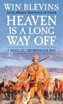 Mass Market Paperback Heaven Is a Long Way Off: A Novel of the Mountain Men Book
