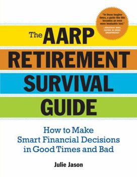 Paperback The Aarp(r) Retirement Survival Guide: How to Make Smart Financial Decisions in Good Times and Bad Book