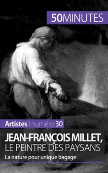 Paperback Jean-François Millet, le peintre des paysans: La nature pour unique bagage [French] Book