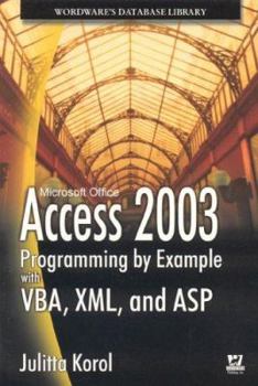 Paperback Access 2003 Programming by Example with VBA, XML, and ASP Book