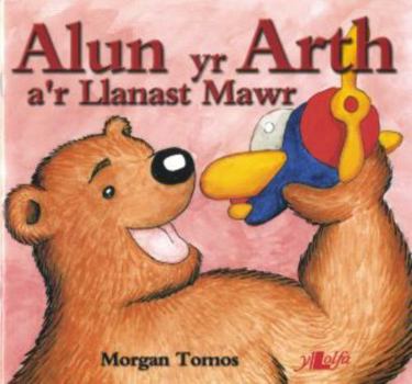 Paperback Alun Yr Arth A'r Llanast Mawr [Welsh] Book