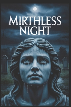 Paperback Mirthless Night: A Haunting Gothic Mystery of Ancient Secrets and Weeping Stone Book