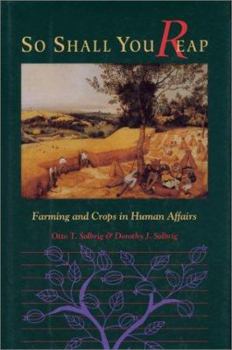 Hardcover So Shall You Reap: Farming and Crops in Human Affairs Book