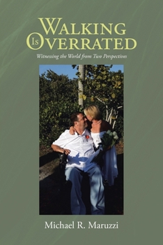 Paperback Walking is Overrated: Witnessing the World from Two Perspectives Book