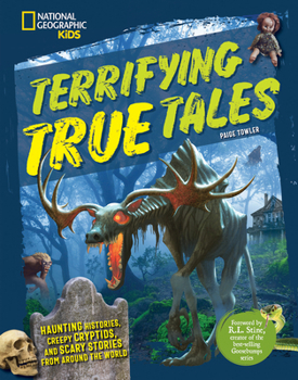 Library Binding Terrifying True Tales: Haunting Histories, Creepy Cryptids, and Scary Stories from Around the World Book