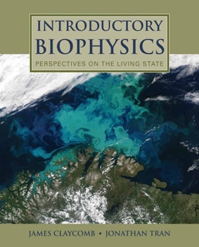 Paperback Introductory Biophysics: Perspectives on the Living State: . Book