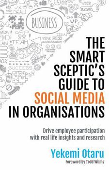 Paperback The Smart Sceptic's Guide to Social Media in Organisations Book