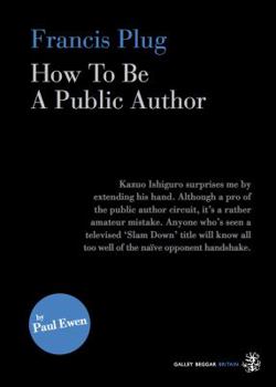 Paperback Francis Plug - How To Be A Public Author Book