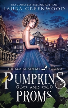 Pumpkins and Proms - Book #3 of the Grimm Academy
