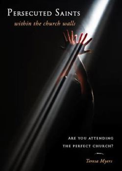 Paperback Persecuted Saints Within the Church Walls Book