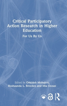 Hardcover Critical Participatory Action Research in Higher Education: For Us by Us Book