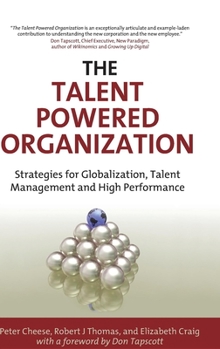 Hardcover The Talent Powered Organization: Strategies for Globalization, Talent Management and High Performance Book