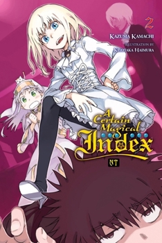 A Certain Magical Index Nt, Vol. 2 (Light Novel) - Book #2 of the Shin'yaku Toaru Majutsu No Index