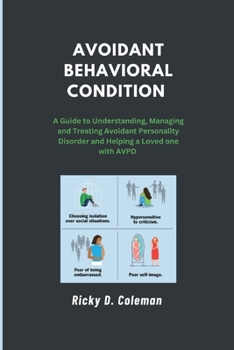 Paperback The Avoidant Behavioral Condition: A Guide to Understanding, Managing and Treating Avoidant Personality Disorder and Helping a Loved one with AVPD Book