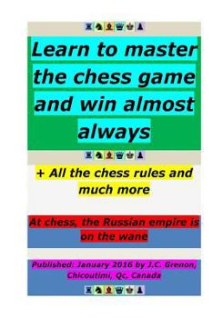 Paperback Learn to master the chess game and win almost always: even against the chess computers of top level Book