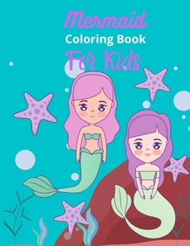 Mermaid Coloring Book For kids: A Fun Kid Mermaid Coloring book For Learning and Coloring