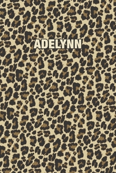 Paperback Adelynn: Personalized Notebook - Leopard Print (Animal Pattern). Blank College Ruled (Lined) Journal for Notes, Journaling, Dia Book