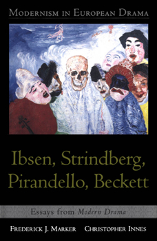 Paperback Modernism in European Drama: Ibsen, Strindberg, Pirandello, Beckett: Essays from Modern Drama Book