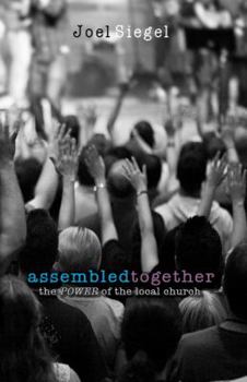 Paperback Assembled Together: The Power of the Local Church Book