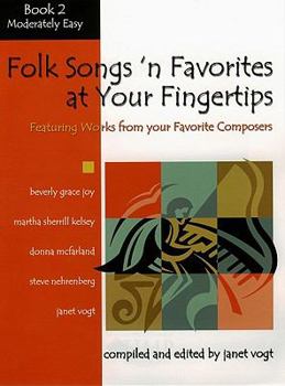 Paperback Folk Songs 'n Favorites at Your Fingertips - Book 2: Featuring Arrangements from Your Favorite Composers Book