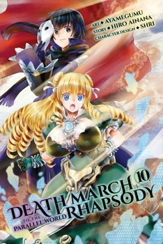 デスマーチからはじまる異世界狂想曲 10 - Book #10 of the Death March to the Parallel World Rhapsody Manga