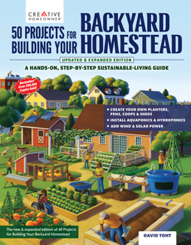 Paperback 50 Projects for Building Your Backyard Homestead, Updated Edition: A Hands-On, Step-By-Step Sustainable-Living Guide Book