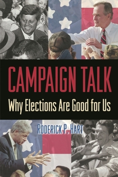 Paperback Campaign Talk: Why Elections Are Good for Us Book