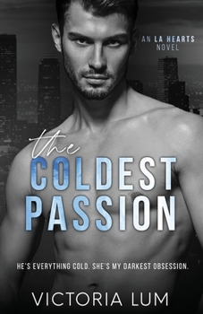 The Coldest Passion: A Single Dad and Nanny Romance - Book  of the LA Hearts