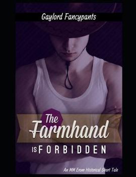 Paperback The Farmhand Is Forbidden: An MM Erom Historical Short Tale Book