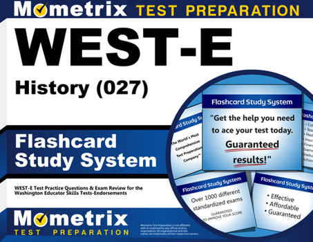 West-E History (027) Flashcard Study System: West-E Test Practice Questions and Exam Review for the Washington Educator Skills Tests-Endorsements