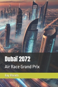 Paperback Dubaï 2072: Air Race Grand Prix Book