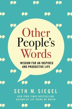 Hardcover Other People's Words: Wisdom for an Inspired and Productive Life Book